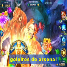 goleiros do arsenal